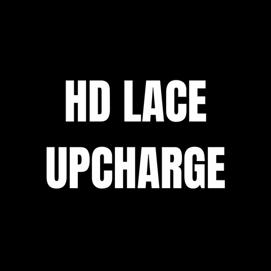 HD LACE UPCHARGE